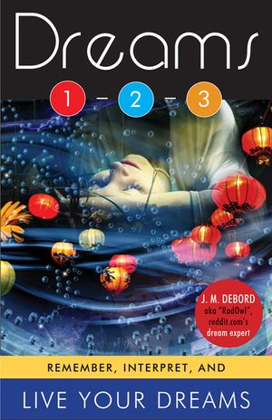 Dreams 1-2-3: Remember, Interpret, and Live Your Dreams image number 0