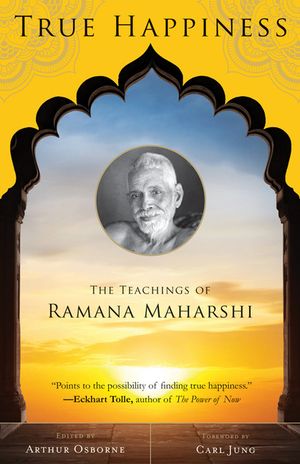 True Happiness: The Teachings of Ramana Maharshi image number 0