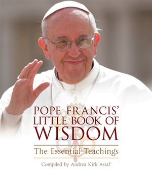 Pope Francis' Little Book of Wisdom: The Essential Teachings image number 0