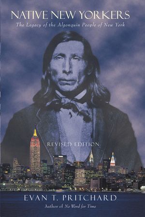 Native New Yorkers: The Legacy of the Algonquin People of New York image number 0