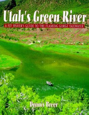 Utah's Green River: A Flyfisher's Guide to the Flaming George Tailwater image number 0