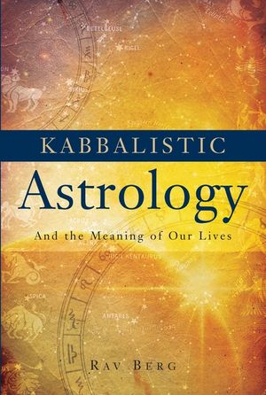 Kabbalistic Astrology: And the Meaning of Our Lives image number 0
