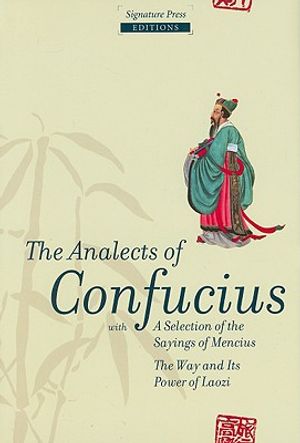 The Analects of Confucius: With a Selection of the Sayings of Mencius, the Way Its Power of Laozi image number 0
