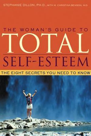 The Woman's Guide to Total Self-Esteem: Your Step-By-Step Guide to Overcoming Paruresis image number 0