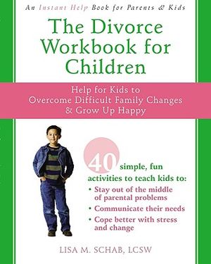 The Divorce Workbook for Children: Help for Kids to Overcome Difficult Family Changes & Grow Up Happy image number 0