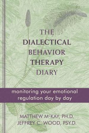The Dialectical Behavior Therapy Diary: Monitoring Your Emotional Regulation Day by Day image number 0