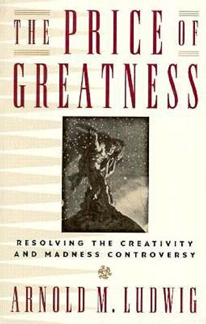 The Price of Greatness: Resolving the Creativity and Madness Controversy image number 0