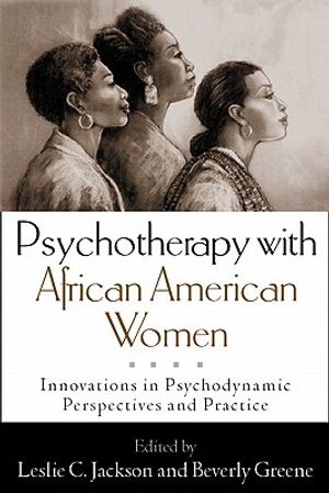 Psychotherapy with African American Women: Innovations in Psychodynamic Perspectives and Practice image number 0