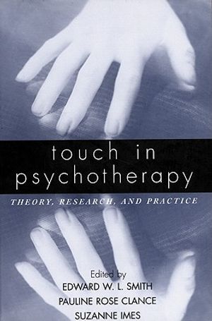 Touch in Psychotherapy: Theory, Research, and Practice image number 0