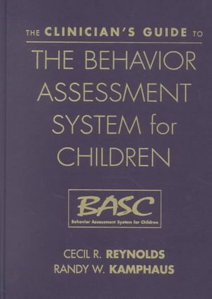 The Clinician's Guide to the Behavior Assessment System for Children (Basc) image number 0