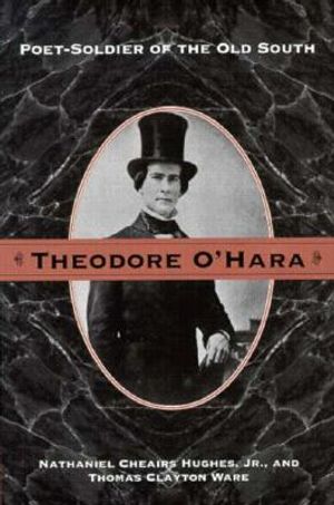 Theodore O'Hara: Poet Soldier of Old South image number 0