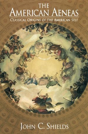 The American Aeneas: Classical Origins of the American Self image number 0