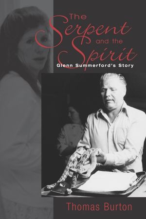 Serpent and the Spirit: Glenn Summerford's Story image number 0