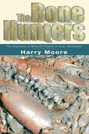 The Bone Hunters: The Discovery of Miocene Fossils in Gray, Tennessee image number 0