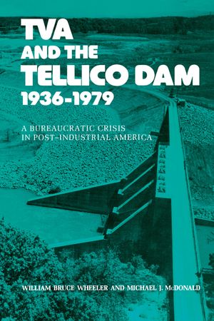 TVA and the Tellico Dam: A Bureaucratic Crisis image number 0