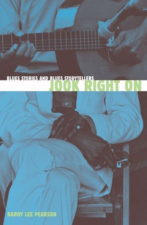 Jook Right on: Blues Stories and Blues Storytellers image number 0