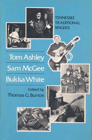 Tom Ashley, Sam McGee, Bukka White: Tennessee Traditional Singers image number 0