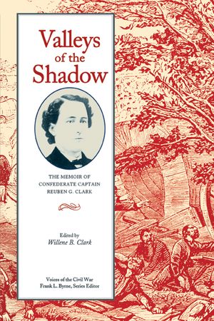 Valleys of the Shadow: The Memoir of Confederate Captain Reuben G. Clark image number 0