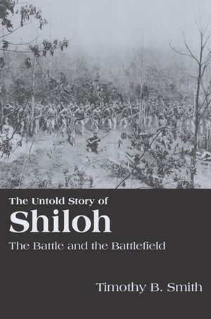 The Untold Story of Shiloh: The Battle and the Battlefield image number 0