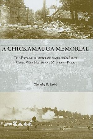 A Chickamauga Memorial: The Establishment of America's First Civil War National Military Park image number 0
