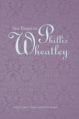 New Essays on Phillis Wheatley image number 0