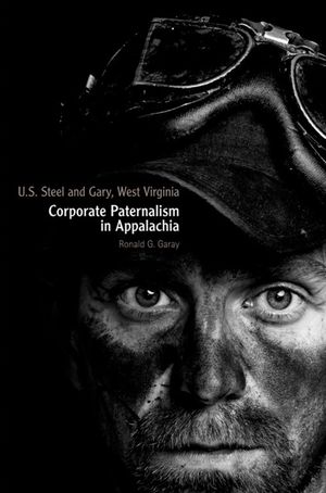 U.S. Steel and Gary, West Virginia: Corporate Paternalism in Appalachia image number 0