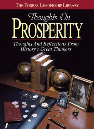 Thoughts on Prosperity: Thoughts and Reflections from History's Great Thinkers image number 0
