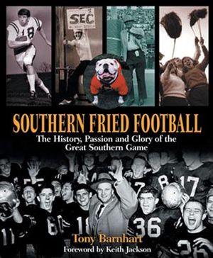 Southern Fried Football: The History, Passion, and Glory of the Great Southern Game image number 0