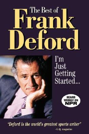 The Best of Frank Deford: I'm Just Getting Started... image number 0