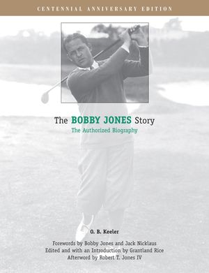 The Bobby Jones Story: The Authorized Biography image number 0