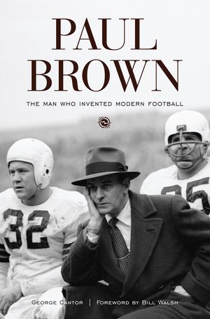 Paul Brown: The Man Who Invented Modern Football image number 0