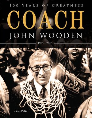 Coach John Wooden: 100 Years of Greatness: 1910 - 2010 image number 0