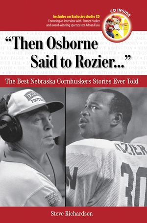 Then Osborne Said to Rozier...: The Best Nebraska Cornhuskers Stories Ever Told [With CD] image number 0