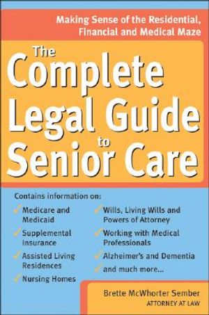 The Complete Legal Guide to Senior Care: Making Sense of the Residential, Financial and Medical Maze image number 0