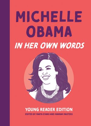 Michelle Obama: In Her Own Words: Young Reader Edition image number 0