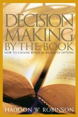 Decision Making by the Book: How to Choose Wisely in an Age of Options image number 0