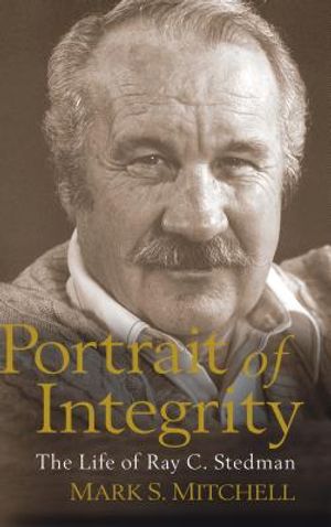 Portrait of Integrity: The Life of Ray C. Stedman image number 0