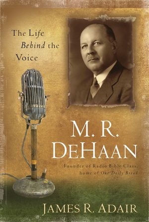 M. R. DeHaan: The Life Behind the Voice image number 0