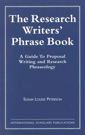 The Research Writer's Phrase Book: A Guide to Proposal Writing and Research Phraseology image number 0