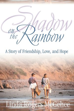 Shadow on the Rainbow: A Story of Faith, Hope, and Life image number 0