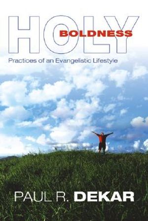 Holy Boldness: Practices of an Evangelistic Lifestyle image number 0