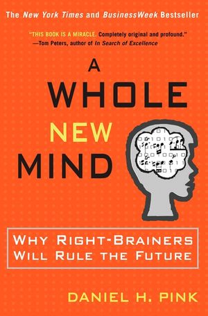 A Whole New Mind: Why Right-Brainers Will Rule the Future image number 0