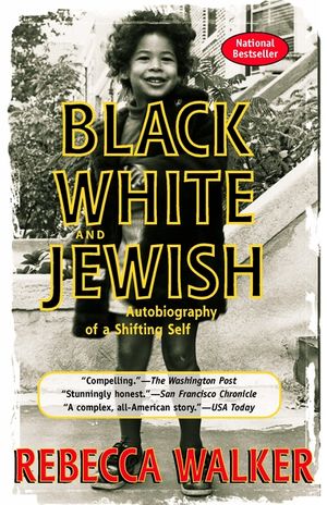 Black White and Jewish: Autobiography of a Shifting Self image number 0