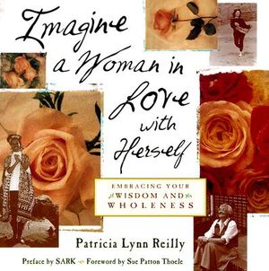 Imagine a Woman in Love with Herself: Embracing Your Wisdom and Wholeness image number 0