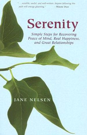 Serenity: Simple Steps for Recovering Peace of Mind, Real Happiness, and Great Relationships image number 0