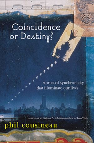 Coincidence or Destiny?: Stories of Synchoronicity That Illuminate Our Lives image number 0