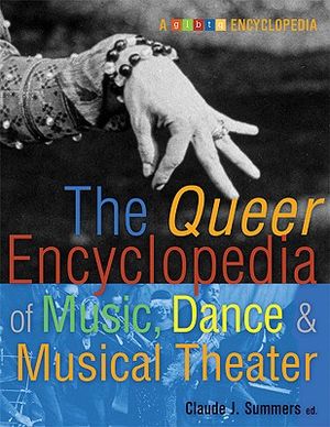 The Queer Encyclopedia of Music, Dance & Musical Theater image number 0