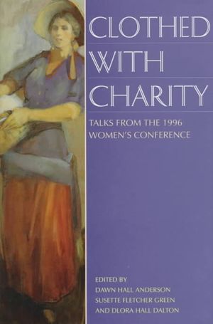 Clothed with Charity: Talks from the 1996 Women's Conference image number 0