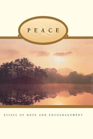 Peace: Essays of Hope and Encouragement image number 0
