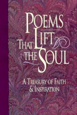 Poems That Lift the Soul: A Treasury of Faith and Inspiration image number 0